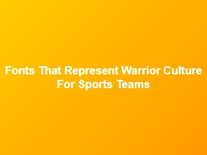 Fonts Embodying Warrior Culture for Sports Teams