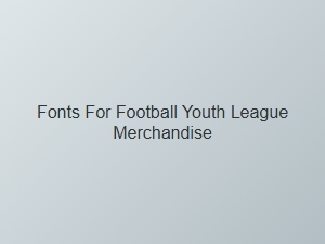 Fonts for Football Youth League Merchandise