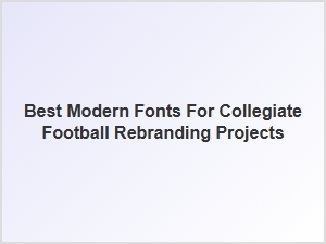 Top Modern Fonts for Football Program Rebranding